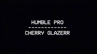 Cherry Glazerr  HUMBLE PRO LYRICS [upl. by Skippie]