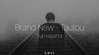 Brand New  Tautou  Subtitulado [upl. by Cristina]