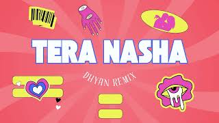 Tera Nasha Remix  Dhyan  The Bilz amp Kashif  Tech House [upl. by Waldron]