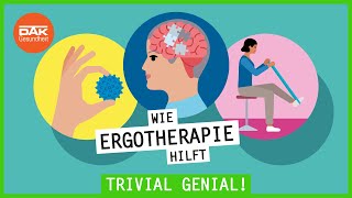 Was ist eine Ergotherapie  trivialgenial  DAKGesundheit [upl. by Leima]