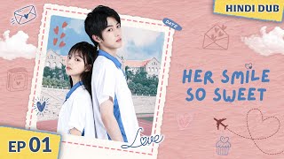 Pehla Pyaar 💔 Her Smile So Sweet  Full Episode 01【HindiUrdu Audio】Chinese Drama in Hindi Dubbed [upl. by Eilasor]