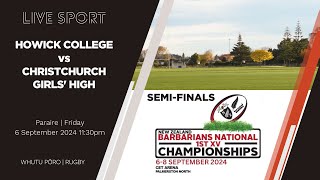 NZSS First XV 2024 SEMIFINAL  Howick College v Christchurch Girls High School [upl. by Garrot]