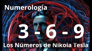 Numerología  3 6 y 9 los Números de Nikola Tesla [upl. by Vasiliu]