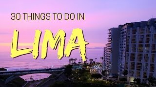 LIMA TRAVEL GUIDE  Top 30 Things To Do In Lima Peru [upl. by Ennailuj]