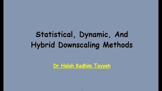 Statistical Dynamic And Hybrid Downscaling Methods [upl. by Rojam]