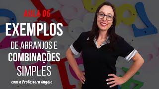 Arranjos Simples e Combinações Simples  AULA 6  Curso de Análise Combinatória  Professora Angela [upl. by Tia272]