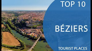 Top 10 Best Tourist Places to Visit in Béziers  France  English [upl. by Tenenbaum245]