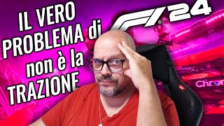 IL VERO PROBLEMA di F1 24 non è solo LA TRAZIONE [upl. by Kellia]