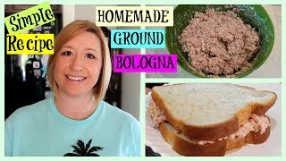 SIMPLE Recipe for HOMEMADE GROUND BOLOGNA [upl. by Arretahs680]