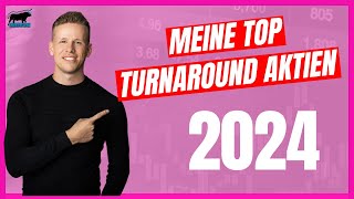 Meine TOP Turnaround Aktien für 2024  1 [upl. by Neraa]