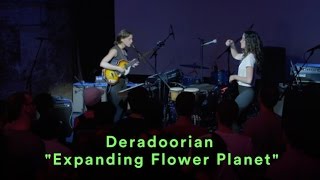 Deradoorian  quotExpanding Flower Planet  LIVE [upl. by Tterrab]