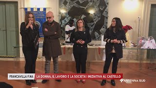 27 NOVEMBRE 2024  FRANCAVILLA FNA BR  LA DONNA IL LAVORO E LA SOCIETA INIZIATIVA AL CASTELLO [upl. by Arama]