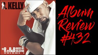 Album Review 432  R Kelly  The R in RampB Collection Volume 1 [upl. by Nilak]