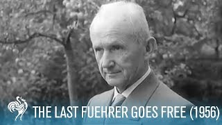 The Last Fuehrer Goes Free Nazi War Criminal 1956  British Pathé [upl. by Remo682]