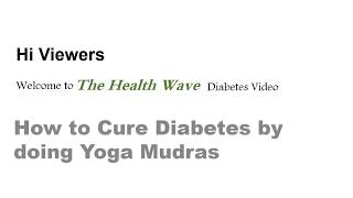 How to Control Diabetes by doing Yoga Mudras [upl. by Aruol247]