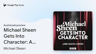 Michael Sheen Gets Into Character A BBC Radio… by Michael Sheen · Audiobook preview [upl. by Candis]