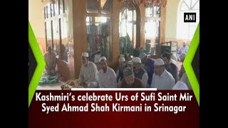 Kashmiri’s celebrate Urs of Sufi Saint Mir Syed Ahmad Shah Kirmani in Srinagar [upl. by Ilatfan]