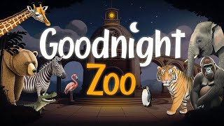 Goodnight Zoo Soothing Bedtime Story for Toddlers amp Babies about Animals 📖 💤 [upl. by Zeuqram]