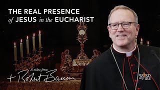 The Real Presence of Jesus in the Eucharist  Bishop Barron at 2020 Religious Education Congress [upl. by Matusow]