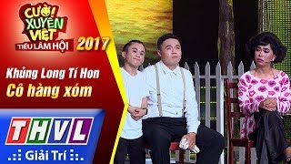 THVL  Cười xuyên Việt – Tiếu lâm hội 2017 Tập 5 Cô hàng xóm  Khủng Long Tí Hon Full [upl. by Crocker154]