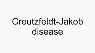 How to pronounce CreutzfeldtJakob disease [upl. by Raila191]