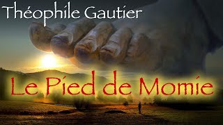 Livre audio  Le Pied de Momie Théophile Gautier [upl. by Ermentrude]