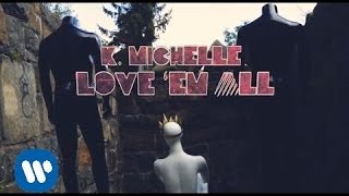 K Michelle  Love Em All Lyric Video [upl. by Glennis]