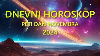 DNEVNI HOROSKOP PETI DAN NOVEMBRA 2024 [upl. by Daune]