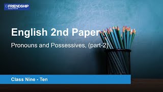 English 2nd Paper  Pronouns and Possessives part2  Class Nine  Ten [upl. by Atteras456]