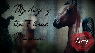 Breyer Horse Movie quotMystery of the Floral Maidenquot Part 9 [upl. by Hayifas48]