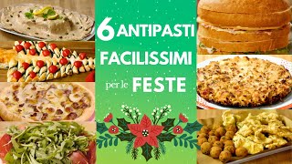 6 ANTIPASTI FACILISSIMI PER LE FESTE di Benedetta Rossi 🎅🎄 Ricette TV Fatto in Casa per Voi [upl. by Wilber]