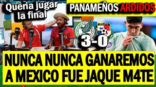 PRENSA PANAMEÑA ARDIDA POR QUE MEXICO LOS ELIMINO ESTO NO ES PANAMA ESTO ES JAQUE MATE CHAU 30 [upl. by Elimaj]