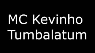 MC Kevinho  Tumbalatum Letra LYRICS BRAZIL [upl. by Lliw14]