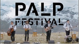 The Dead South  Palp Festival Mountain Session [upl. by Parsifal]