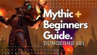 Mythic Beginners Guide  The basics of mythic dungeons in World of Warcraft [upl. by Nereen503]