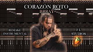 Brray  Corazón Roto I Instrumental  Remake FLP [upl. by Yntrok531]