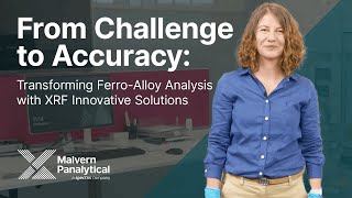 From Challenge to Accuracy Transforming FerroAlloy Analysis with XRF Innovative Solutions [upl. by Imhskal]