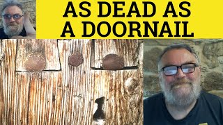 🔵 As Dead As A Doornail Meaning  As As Similes As Dead As A Doornail Examples As Dead As A Doornail [upl. by Bonner]