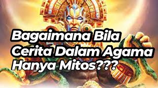 BAGAIMANA BILA CERITA2 DI KITAB SUCI AGAMA HANYA MITOS [upl. by Anialed]