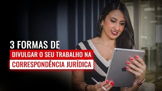 Como divulgar o meu trabalho na Correspondência Jurídica [upl. by Acus]