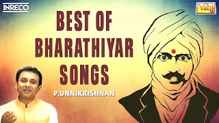 Best of Bharathiyar Songs  P Unnikrishnan  Top Carnatic Tamil Classicals  Subramania Bharathi [upl. by Assyle]