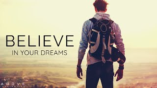 BELIEVE IN YOUR DREAMS  Nothing Is Impossible  Inspirational amp Motivational Video [upl. by Daye]