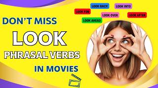 Learn English Vocabulary 10 Phrasal Verbs with Look through Movie Clips 🎬 english [upl. by Hornstein]