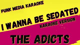 THE ADICTS ✴ I WANNA BE SEDATED ✴ KARAOKE INSTRUMENTAL ✴ PMK [upl. by Aras]