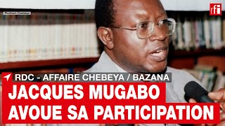 Affaire ChebeyaBazana en RDC  Jacques Mugabo reconnaît sa participation au crime • RFI [upl. by Mortie]