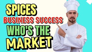 What is The Target Market for Spices  DETAILED TUTORIAL SPICE BUSINESS MARKET [upl. by Adnesor]