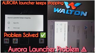 Aurora Launcher Keeps Stopping Problem Solve  Walton  Launcher Problem [upl. by Jochebed757]