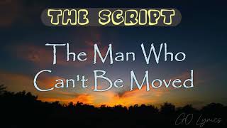 The Script  The Man Who Cant Be Moved  Lyrics Video [upl. by Aicertap292]