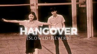 Hangover Slowed  Reverb   Shreya Ghoshal  Slrever [upl. by Eidnac]