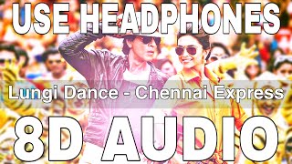 Lungi Dance 8D Audio  Chennai Express  Yo Yo Honey Singh  Shahrukh Khan Deepika Padukone [upl. by Dove]